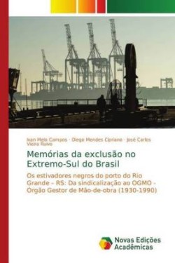 Memórias da exclusão no Extremo-Sul do Brasil