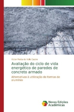 Avaliação do ciclo de vida energético de paredes de concreto armado