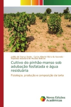 Cultivo do pinhão-manso sob adubação fosfatada e água residuária