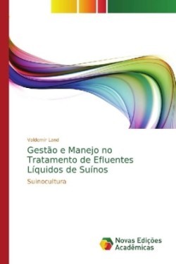 Gestão e Manejo no Tratamento de Efluentes Líquidos de Suínos