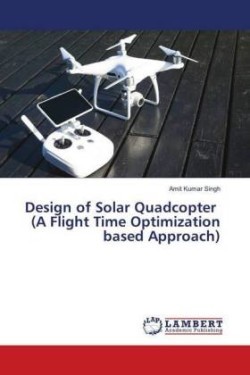 Design of Solar Quadcopter (A Flight Time Optimization based Approach)