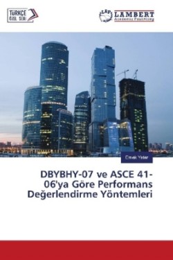 DBYBHY-07 ve ASCE 41-06'ya Göre Performans Degerlendirme Yöntemleri