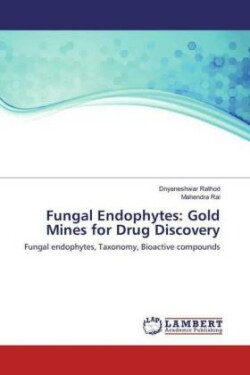 Fungal Endophytes: Gold Mines for Drug Discovery