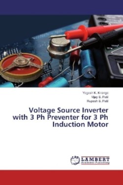 Voltage Source Inverter with 3 Ph Preventer for 3 Ph Induction Motor