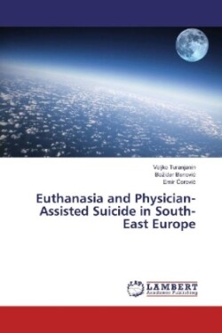 Euthanasia and Physician-Assisted Suicide in South-East Europe