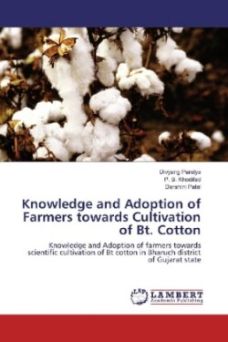 Knowledge and Adoption of Farmers towards Cultivation of Bt. Cotton