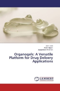 Organogels: A Versatile Platform for Drug Delivery Applications