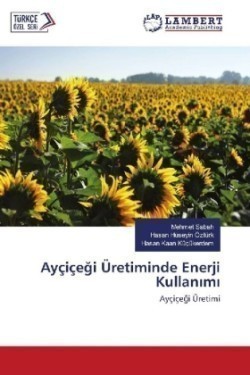 Ayçiçegi Üretiminde Enerji Kullanimi