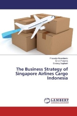 The Business Strategy of Singapore Airlines Cargo Indonesia