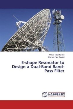 E-shape Resonator to Design a Dual-Band Band-Pass Filter