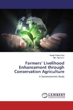 Farmers' Livelihood Enhancement through Conservation Agriculture