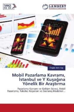 Mobil Pazarlama Kavrami, Istanbul ve Y Kusagina Yönelik Bir Arastirma