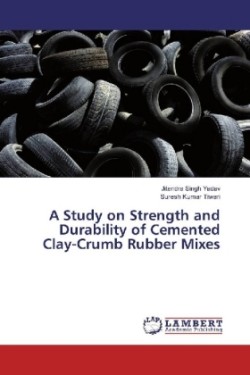 A Study on Strength and Durability of Cemented Clay-Crumb Rubber Mixes