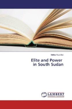 Elite and Power in South Sudan