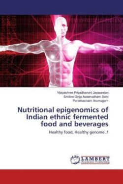 Nutritional epigenomics of Indian ethnic fermented food and beverages