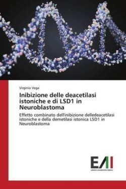 Inibizione delle deacetilasi istoniche e di LSD1 in Neuroblastoma