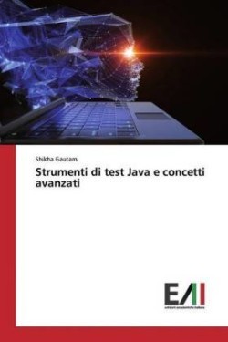 Strumenti di test Java e concetti avanzati