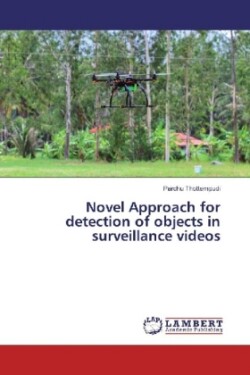 Novel Approach for detection of objects in surveillance videos