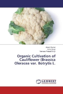 Organic Cultivation of Cauliflower (Brassica Oleracea var. Botrytis L.