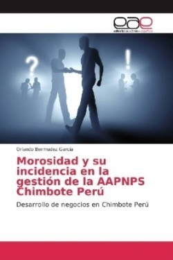 Morosidad y su incidencia en la gestión de la AAPNPS Chimbote Perú