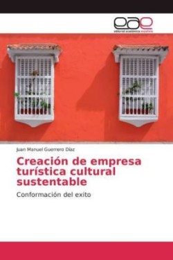 Creación de empresa turística cultural sustentable