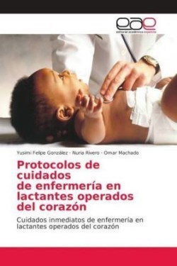 Protocolos de cuidados de enfermería en lactantes operados del corazón