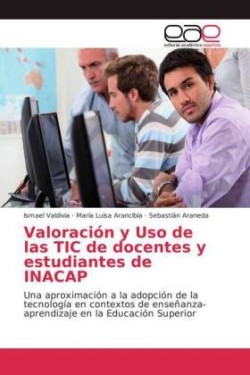 Valoración y Uso de las TIC de docentes y estudiantes de INACAP