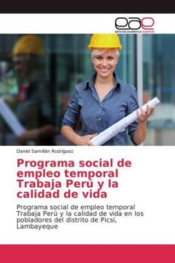 Programa social de empleo temporal Trabaja Perú y la calidad de vida