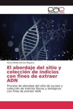 abordaje del sitio y colección de indicios con fines de extraer ADN