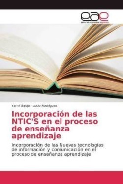 Incorporación de las NTIC'S en el proceso de enseñanza aprendizaje
