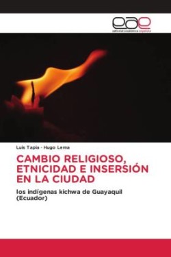 Cambio Religioso, Etnicidad E Insersión En La Ciudad