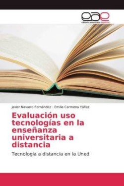 Evaluación uso tecnologías en la enseñanza universitaria a distancia