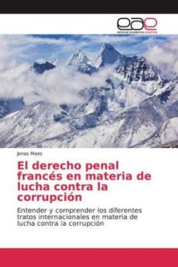 El derecho penal francés en materia de lucha contra la corrupción