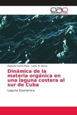 Dinámica de la materia orgánica en una laguna costera al sur de Cuba