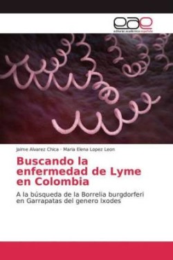 Buscando la enfermedad de Lyme en Colombia