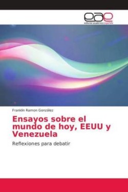 Ensayos sobre el mundo de hoy, EEUU y Venezuela