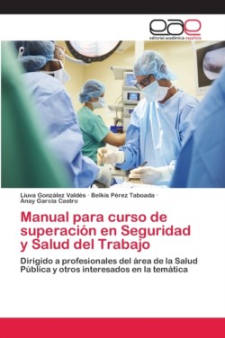 Manual para curso de superación en Seguridad y Salud del Trabajo