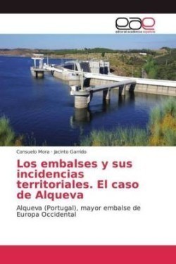 embalses y sus incidencias territoriales. El caso de Alqueva