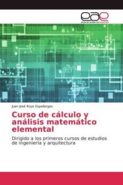 Curso de cálculo y análisis matemático elemental