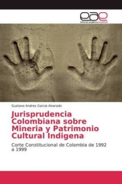 Jurisprudencia Colombiana sobre Mineria y Patrimonio Cultural Indigena