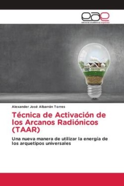 Técnica de Activación de los Arcanos Radiónicos (TAAR)