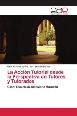 Acción Tutorial desde la Perspectiva de Tutores y Tutorados