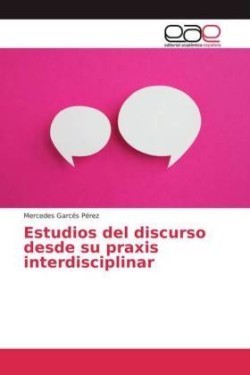 Estudios del discurso desde su praxis interdisciplinar