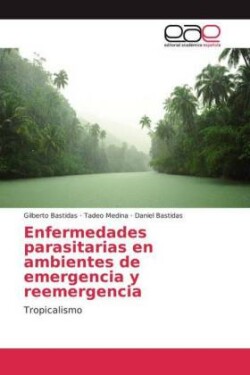 Enfermedades parasitarias en ambientes de emergencia y reemergencia