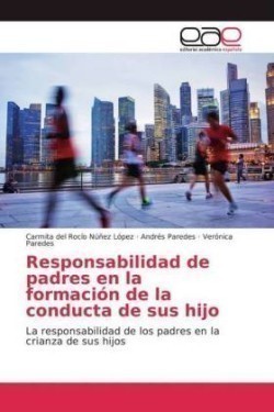 Responsabilidad de padres en la formación de la conducta de sus hijo