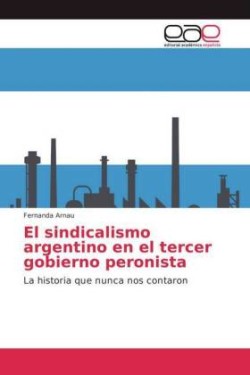 sindicalismo argentino en el tercer gobierno peronista