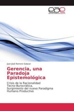 Gerencia, una Paradoja Epistemológica