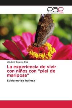 experiencia de vivir con niños con "piel de mariposa"