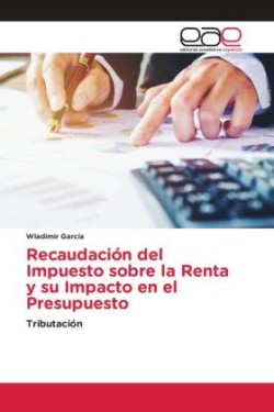 Recaudación del Impuesto sobre la Renta y su Impacto en el Presupuesto