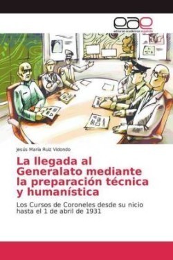 llegada al Generalato mediante la preparación técnica y humanística